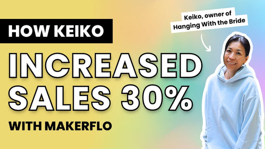 How This Top Etsy Shop Increased Sales by 30% With MakerFlo