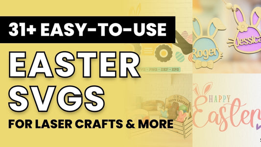 31 Hand-Picked Easter SVG Files for Laser Engraving & More