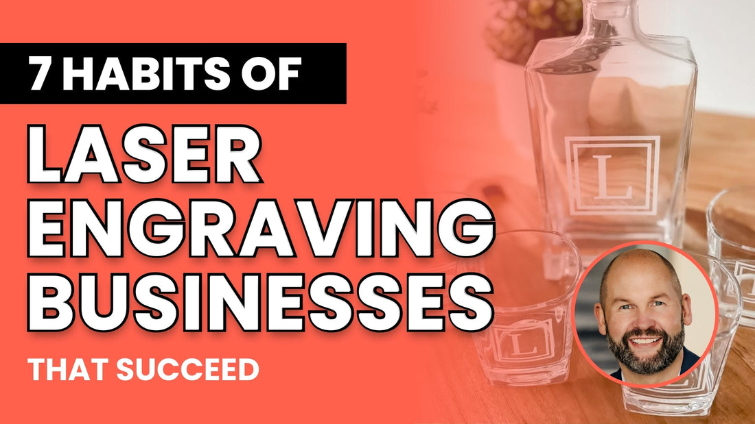 7 Habits of Successful Laser Engraving Businesses in 2026
