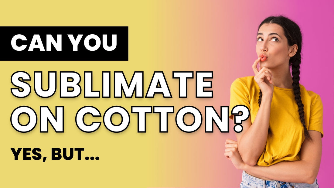 Can You Sublimate on Cotton? Yes, But...