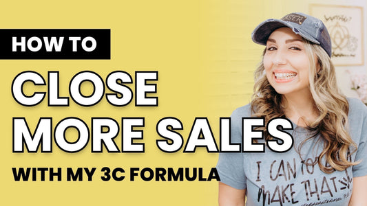 How to Close More Sales With My 3C Formula Emily Caroline