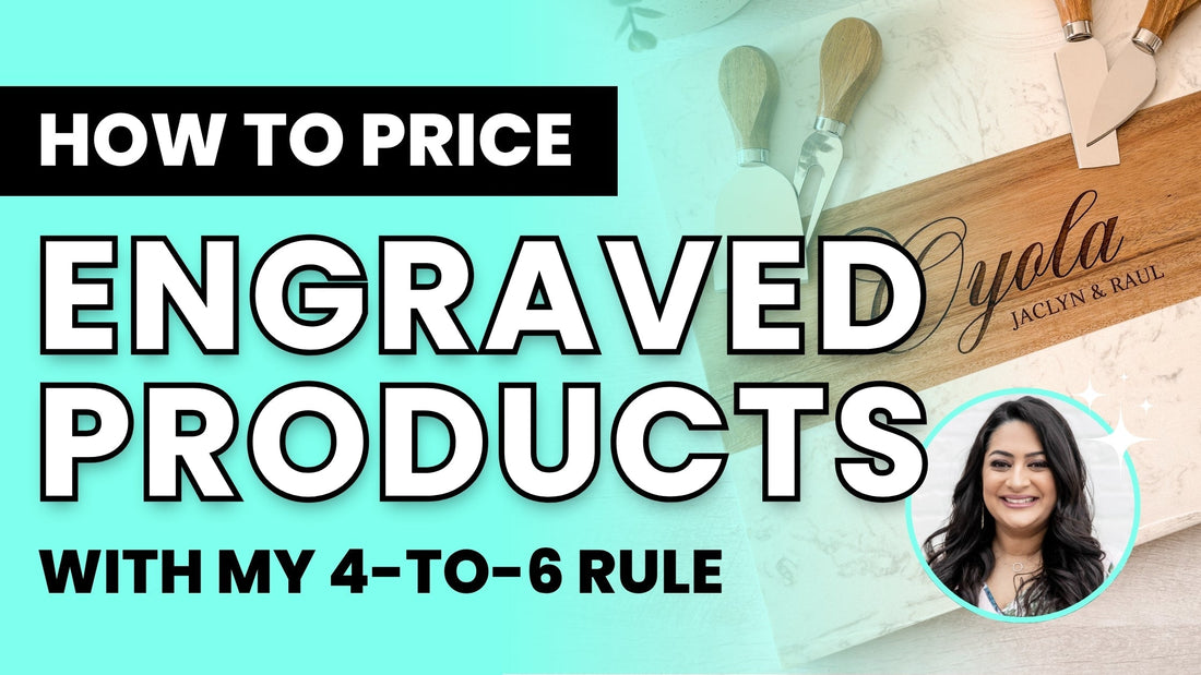 How to Price Engraved Products With My 4-to-6 Rule