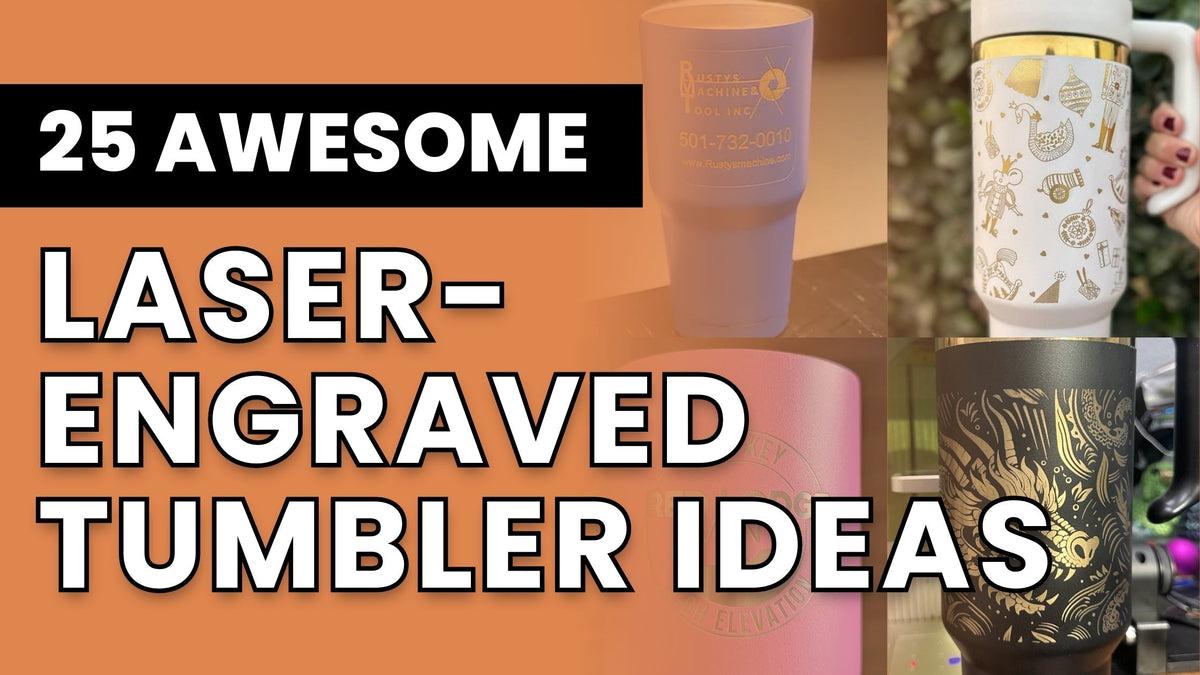 25 Awesome Laser-Engraved Tumbler Ideas for Products & Gifts
