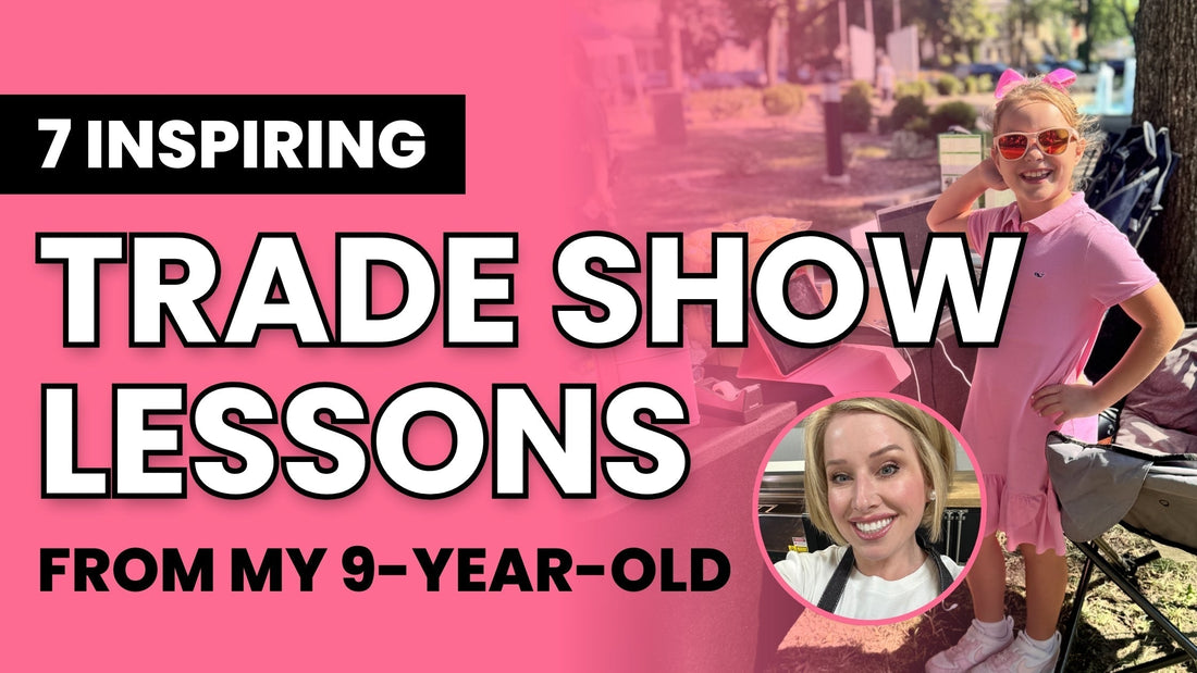 7 Inspiring Trade Show Lessons From My 9-Year-Old