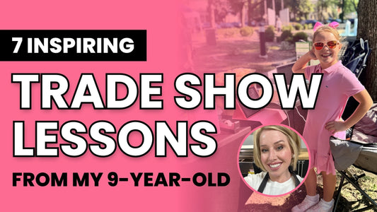 7 Inspiring Trade Show Lessons From My 9-Year-Old