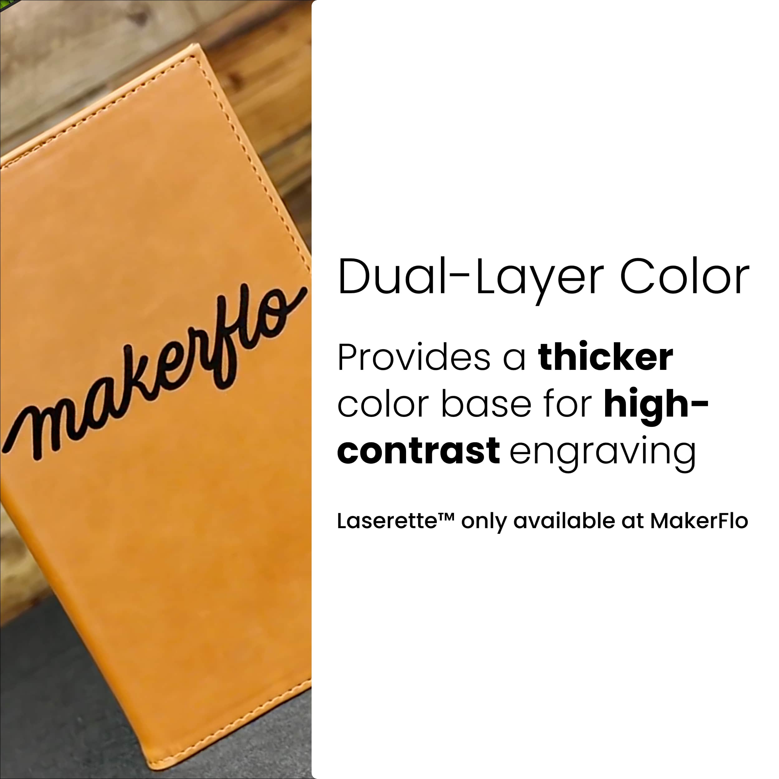 Laserette, dual layer color tech for thicker feel and high-contrast engraving
