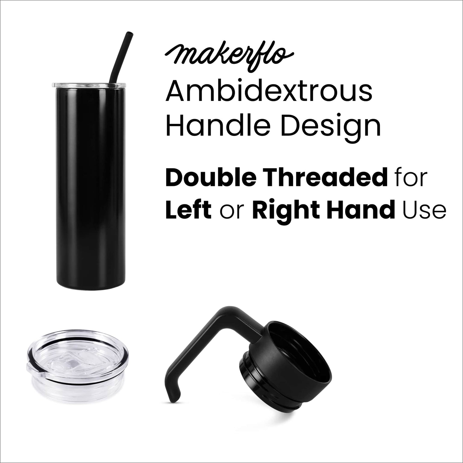 20oz skinny tumbler with ambidextrous handle design - twist on to left or right