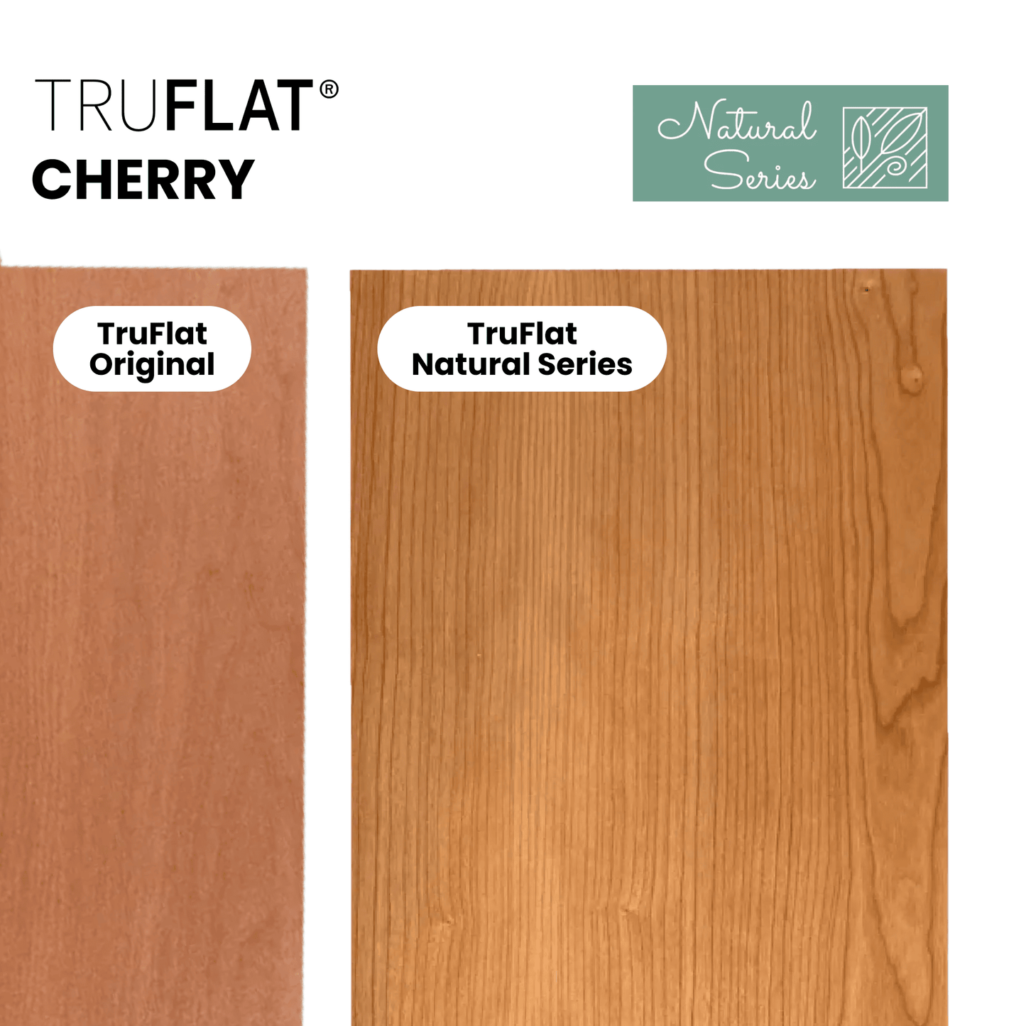 TruFlat®️ Natural Series
